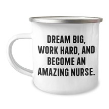 Dream Big Become an Amazing Nurse Birthday Unique Gift Camping Mug for N... - $24.45