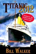 Titanic 2012 by Bill Walker - £18.59 GBP