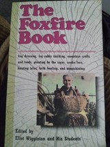 The Foxfire Book: Hog Dressing, Log Cabin Building, Mountain Crafts and Foods, P - £11.90 GBP