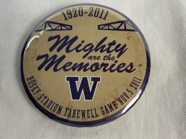 1920-2011 Mighty Are The Memories W Husky Stadium 3&quot; Rusty Metal Pinback... - £7.78 GBP
