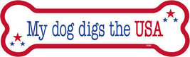 My Dog Digs The USA Patriotic Dog Bone Car Fridge Magnet 2&quot;x7&quot; NEW Made ... - £3.92 GBP