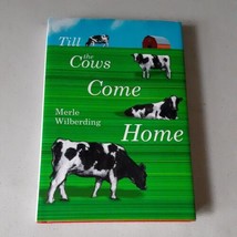 SIGNED Till the Cows Come Home - Merle Wilberding (Hardcover, 2015) Like... - £14.27 GBP