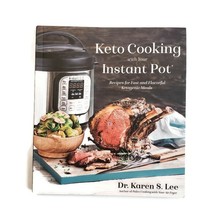 Keto Cooking with Your Instant Pot: Recipes for Fast &amp; Flavorful Ketogenic Meals - $5.87