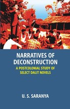 Narratives of Deconstruction: a Postcolonial Study of Select Dalit N [Hardcover] - £20.42 GBP