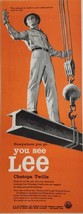 1958 Print Ad Lee Chetopa Twills Rugged Work Clothes Man on Beam Kansas City,MO - £16.80 GBP