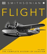 Flight: The Complete History of Aviation (DK Definitive Visual Histories)  - $16.60