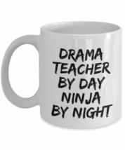 Drama Teacher By Day Ninja By Night Mug Funny Gift Idea For Novelty Gag ... - £13.15 GBP+