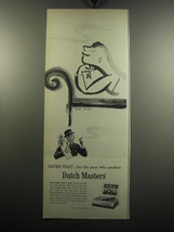 1957 Dutch Masters Cigars Ad - Dates Wait.. for the man who smokes Dutch Masters - £14.72 GBP