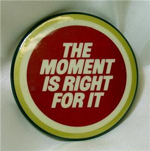 Lucky Strike "The Moment is Right for It" Button - $9.00