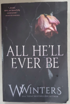 All He&#39;ll Ever Be [Merciless World Series] by W Winters Trade Paperback Good - £21.11 GBP