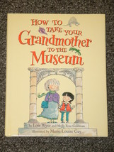How to Take Your Grandmother to the Museum by Lois Wyse  - £1.57 GBP