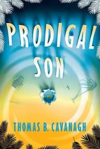 Prodigal Son: A Novel Cavanagh, Thomas B. - £4.12 GBP