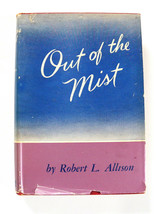 Out of the Mist by Robert L. Allison (1941,Hardcover) 5th Edition - £10.12 GBP