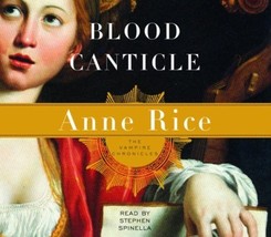 Blood Canticle (Anne Rice) Rice, Anne and Spinella, Stephen - $19.26