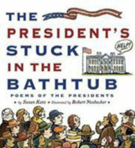 NEW - The President&#39;s Stuck in the Bathtub: Poems About the Presidents - £9.27 GBP