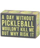 Primitives by Kathy Home Decor Sign - A Day Without Pickleball Wouldn&#39;t ... - $320.64 MXN