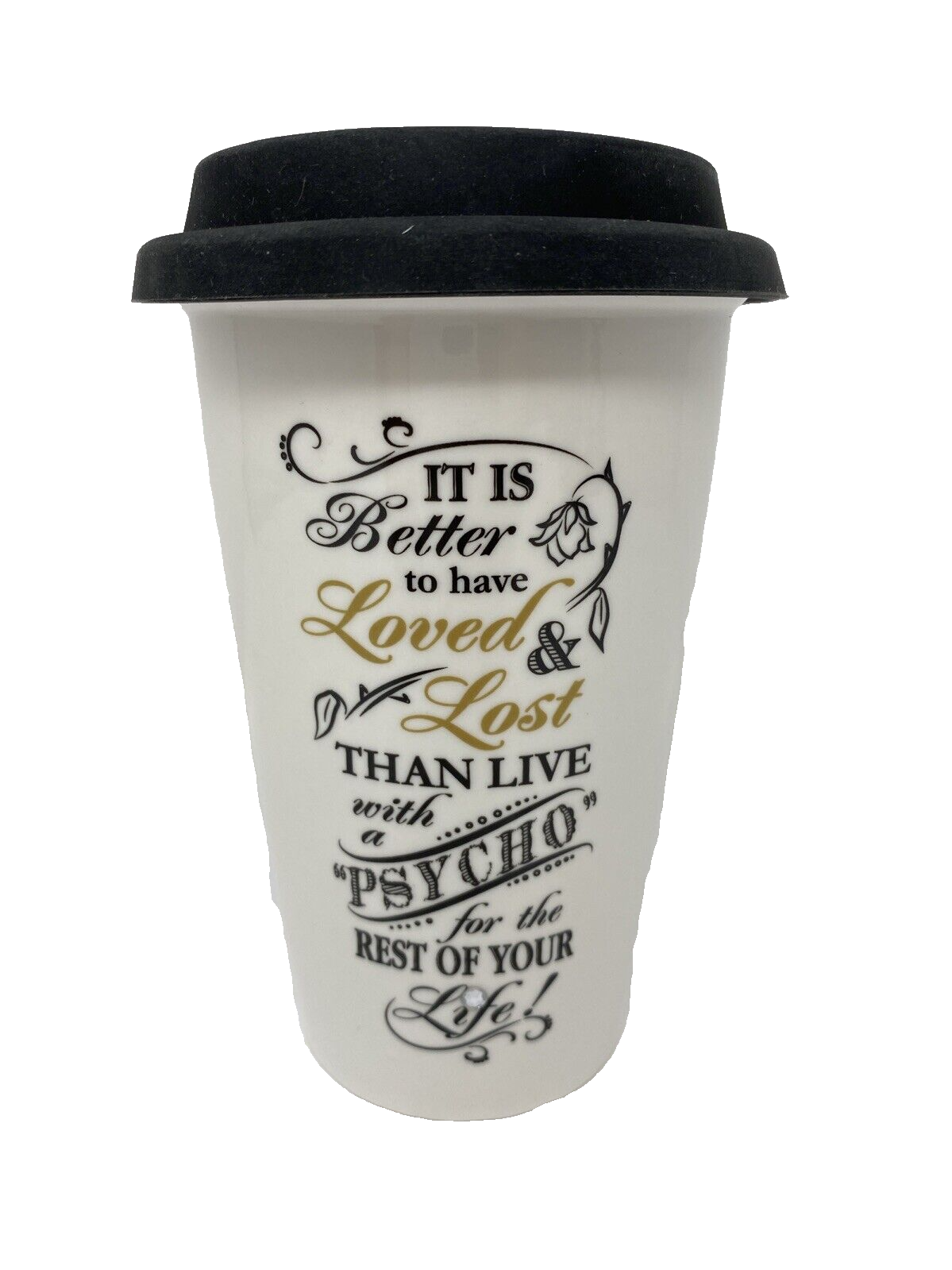 Break Up Laughing Ceramic Travel Mug w/ Lid &quot;It&#39;s Better To Have Loved..... - $14.24
