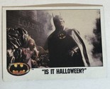 Batman 1989 Trading Card #81 Michael Keaton Is It Halloween - £1.54 GBP