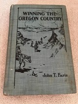 Winning The Oregon Country John T Faris 1911 Missionary Education Moveme... - £7.59 GBP