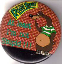 Roger Rabbit: At Least I&#39;m Not Stupid!!! Button - £3.09 GBP