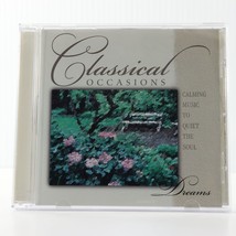 Classical Occasions - Dreams: Calming Music To (CD, 2010, Classic Fox) CFR0004 - £4.96 GBP