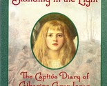 Standing in the Light: The Captive Diary of Catherine Carey Logan by Mar... - $1.13