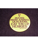 1978 Ducks Mere Animal Quackers Eat &#39;Em Up Huskies Football Game Pinback... - £7.03 GBP