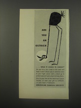 1956 American Cancer Society Ad - Are you an Ostrich ..when it comes to cancer? - £14.53 GBP