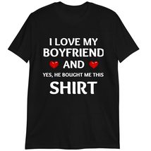 I Love My Boyfriend He Bought Me This Shirt Valentines T-Shirt Dark Heather - $19.55+