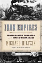 Iron Empires: Robber Barons, Railroads, and the Making of Modern America [Paperb - £6.12 GBP