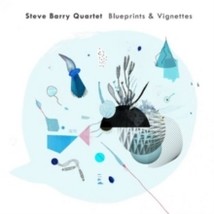 Steve Barry Quartet Blueprints &amp; Vignettes - Cd - £18.14 GBP