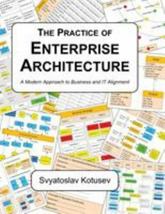 The Practice of Enterprise Architecture: A Modern Approach to Business a... - $53.89