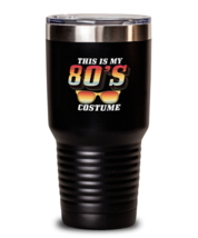 30 oz Tumbler Stainless Steel Insulated Funny This Is My 80s Costume Retro  - £26.24 GBP