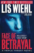 Face of Betrayal (Triple Threat Series #1) Wiehl, Lis and Henry, April image 1