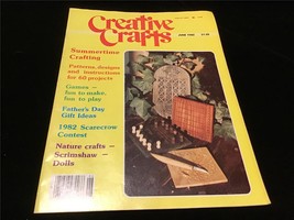 Creative Crafts Magazine June 1982 Summertime Crafting, Scrimshaw Dolls - $10.00