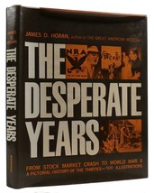 James D. Horan The Desperate Years: A Pictorial History Of The Thirties 1st Edi - $84.95