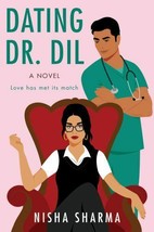 Dating Dr. Dil : A Novel by Nisha Sharma (2022, Trade Paperback) - $8.90