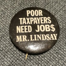 Poor Taxpayers Need Jobs Mr. Lindsay Political button￼￼ - $9.49