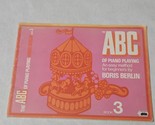 The ABC of Piano Playing Book 3  by Boris Berlin 1985 Songbook  - $6.98