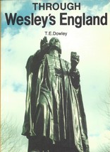 Through Wesley&#39;s England by T. E. Dowley - Paperback - Like New - $25.00