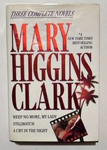 Mary Higgins Clark: Three Complete Novels: Weep No More, My Lady; Stillw... - $8.90