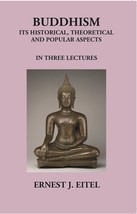 Buddhism Its Historical The Oretical And Popular Aspects [Hardcover] - £14.08 GBP
