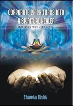 Corporate Chick Turns Into a Spiritual Healer (Based On True Life Story) - £19.81 GBP