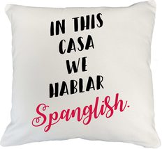 In This Casa We Hablar Spanglish Pillow Cover, Kitchen Dishes, Dishware,... - $24.74+