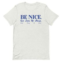 Be Nice Get Lots of Sleep Drink Plenty of Water Unisex t-Shirt, Positive Lifesty - £15.92 GBP+