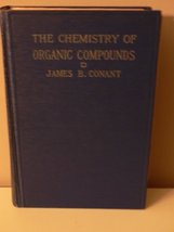 The Chemistry Of Organic Compounds (A Year&#39;s Course In Organic Chemistry) [Hardc - £23.68 GBP