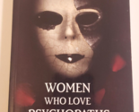 WOMEN WHO LOVE PSYCHOPATHS Relationships Psychology (Brown) SC Paperback... - $13.99