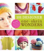 101 Designer One-Skein Wonders®: A World of Possibilities Inspired by Ju... - £4.62 GBP