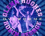 Overcome [Audio CD] Glenn Hughes and Robin George; Glenn Hughes and Robi... - $12.08