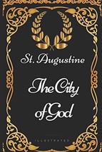 The City of God: By St. Augustine - Illustrated - £23.56 GBP